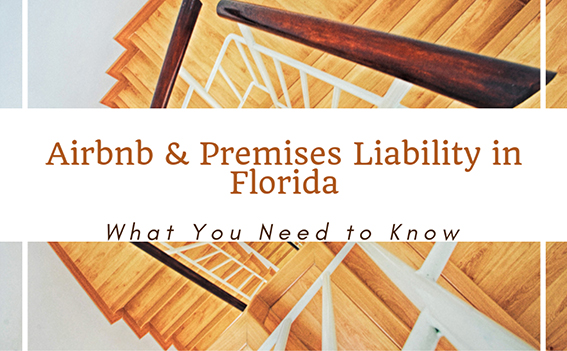 Airbnb And Premises Liability In Florida: What You Need To Know