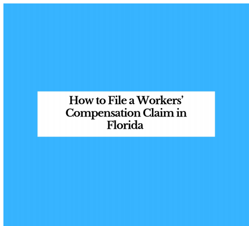 How To File A Workers’ Compensation Claim In Florida