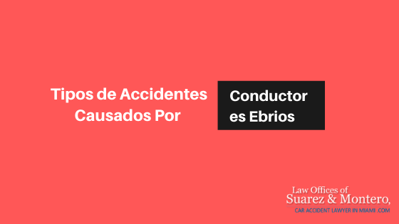 Tipos De Accidentes Causados ​​Por Conductores Ebrios