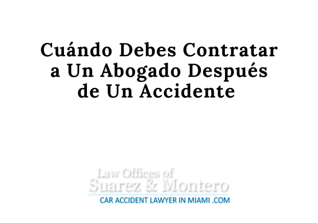 Cuando Debes Contratar A Un Abogado Despues De Un Accidente