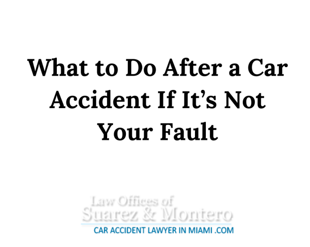 What To Do After A Car Accident If It’s Not Your Fault