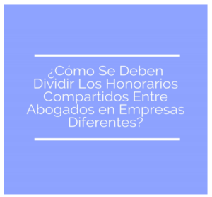 Honorarios compartidos entre abogados