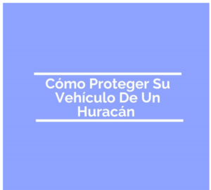 proteger-su-vehiculo-de-un-huracan